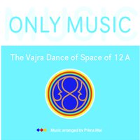 The Music for the Vajra Dance of Space of 12 A