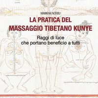 La pratica del massaggio tibetano Kunye