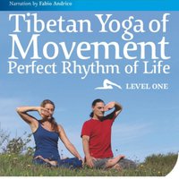 Tibetan Yoga of Movement: Level 1