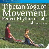 Tibetan Yoga of Movement: Level 2